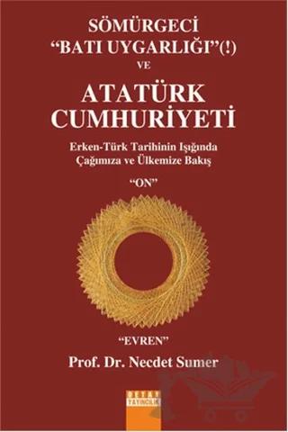 Sömürgeci Batı Uygarlığı ve Atatürk Cumhuriyeti