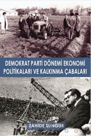 Demokrat Parti Dönemi Ekonomi Politikaları ve Kalkınma Çabaları