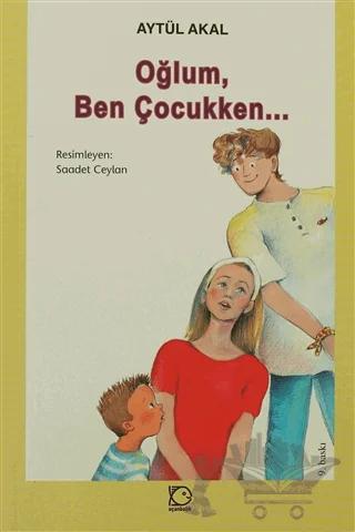 Oğlum, Ben Çocukken...