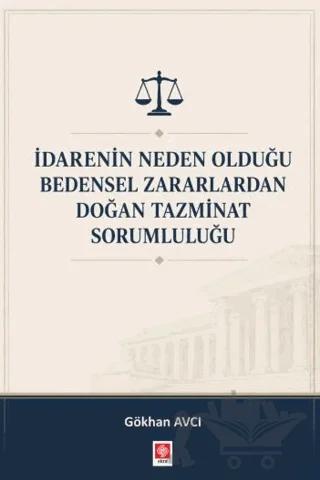 İdarenin Neden Olduğu Bedensel Zararlardan Doğan Tazminat Sorumluluğu