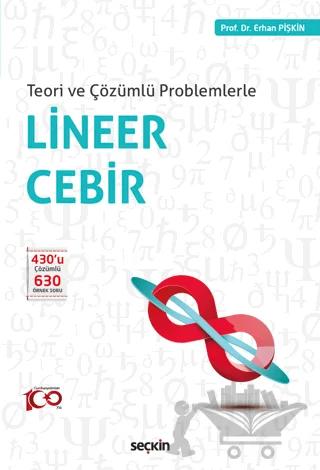 Teori ve Çözümlü Problemlerle - Lineer Cebir