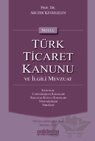 Notlu Türk Ticaret Kanunu ve İlgili Mevzuat