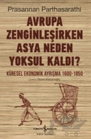 Avrupa Zenginleşirken Asya Neden Yoksul Kaldı?