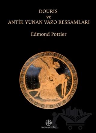 Douris ve Antik Yunan Vazo Ressamlığı