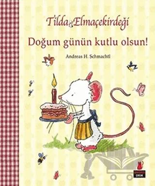 Tilda Elmaçekirdeği - Doğum Günün Kutlu Olsun!