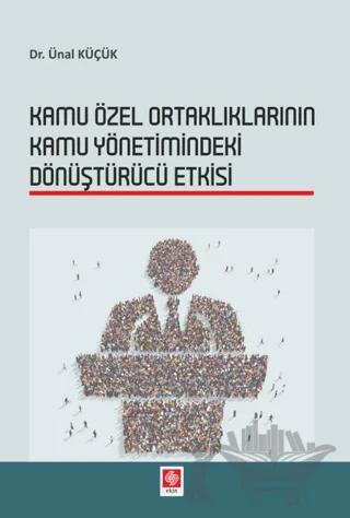 Kamu Özel Ortaklıklarının Kamu Yönetimindeki Dönüştürücü Etkisi