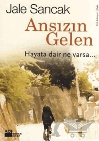 Ansızın Gelen Hayata Dair Ne Varsa...