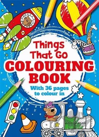 Things That Go Colouring Book