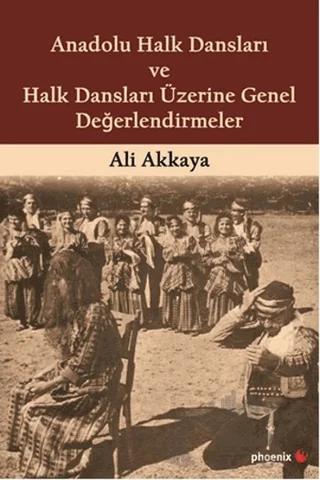 Anadolu Halk Dansları ve Halk Dansları Üzerine Genel Değerlendirmeler