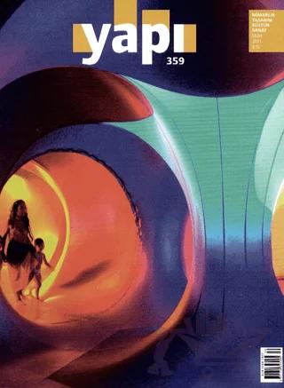 Yapı Dergisi Sayı: 359 / Mimarlık Tasarım Kültür Sanat Ekim 2011