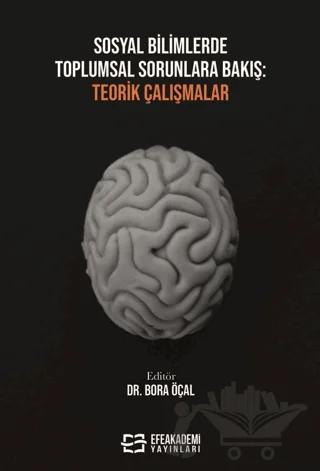 Sosyal Bilimlerde Toplumsal Sorunlara Bakış: Teorik Çalışmalar