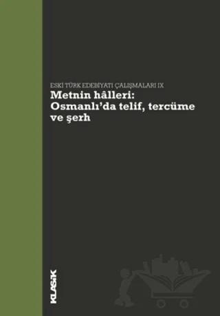Metnin Halleri: Osmanlı’da Telif, Tercüme ve Şerh - Eski Türk Edebiyatı Çalışmaları 8