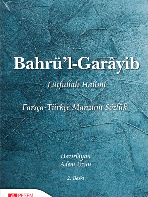 Bahrü’l-Garâyib Farsça-Türkçe Manzum Sözlük