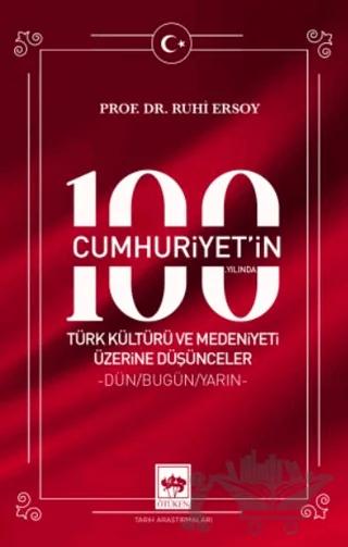 Cumhuriyet'in 100. Yılında Türk Kültürü ve Medeniyeti Üzerine Düşünceler
