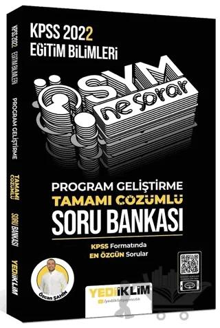 Yediiklim Yayınları 2022 KPSS Eğitim Bilimleri ÖSYM Ne Sorar Program Geliştirme Tamamı Çözümlü Soru Bankası