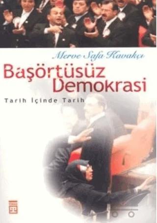 Başörtüsüz Demokrasi: Tarih İçinde Tarih