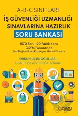 İş Güvenliği Uzmanlığı Sınavlarına Hazırlık Soru Bankası