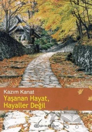 Yaşanan Hayat, Hayaller Değil