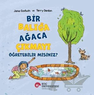 Bir Balığa Ağaca Çıkmayı Öğretebilir Misiniz?