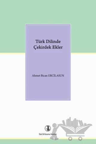Türk Dilinde Çekirdek Ekler