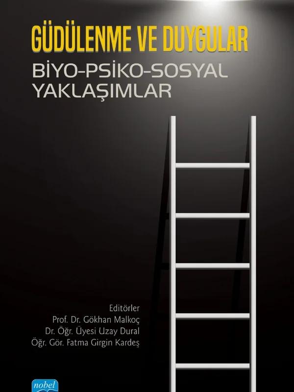 GÜDÜLENME VE DUYGULAR / Biyo-Psiko-Sosyal Yaklaşımlar