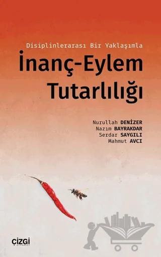 Disiplinlerarası Bir Yaklaşımla İnanç-Eylem Tutarlılığı