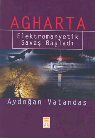 Agharta Elektromanyetik Savaş Başladı