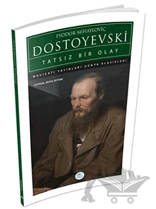 Tatsız Bir Olay – Fyodor Mihayloviç Dostoyevski – Maviçatı Yayınları kitap kapağı