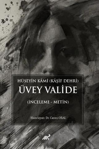 Hüseyin Kami (Kaşif Dehri) Üvey Valide (İnceleme - Metin)
