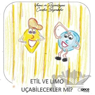 Etil ve Limo Uçabilecekler mi?