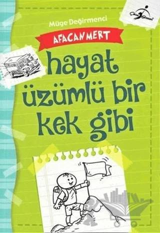 Hayat Üzümlü Bir Kek Gibi - Afacan Mert