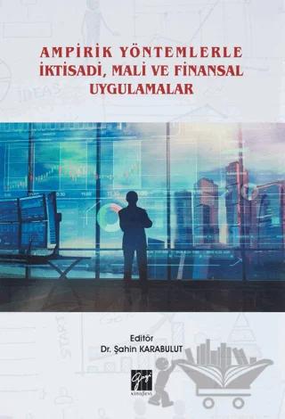 Ampirik Yöntemlerle İktisadi, Mali ve Finansal Uygulamalar – Şahin Karabulut – Gazi Kitabevi kitap kapağı