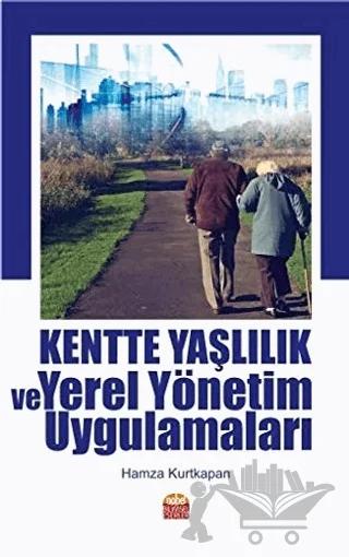 Kentte Yaşlılık ve Yerel Yönetim Uygulamaları