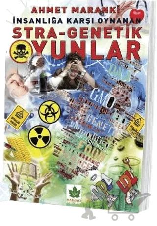 İnsanlığa Karşı Oynanan Stra-genetik Oyunlar