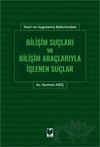 Bilişim Suçları ve Bilişim Araçlarıyla İşlenen Suçlar