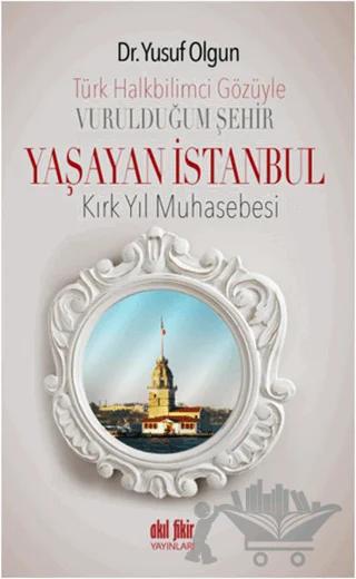 Türk Halk Bilimcisinin Gözüyle Vurulduğum Şehir - Yaşayan İstanbul