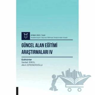 Güncel Alan Eğitimi Araştırmaları IV ( AYBAK 2022 Eylül )