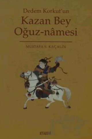 Dedem Korkut’un Kazan Bey Oğuz-namesi