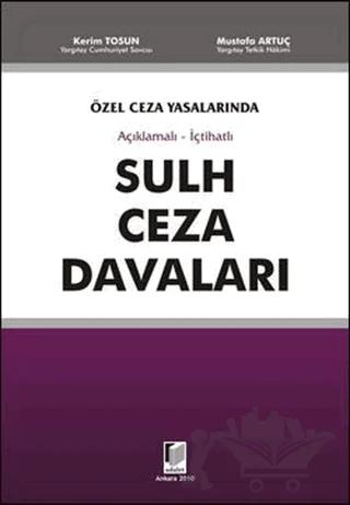 Açıklamalı - İçtihatlı Sulh Ceza Davaları