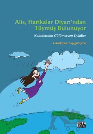 Alis, Harikalar Diyarı’ndan Tüymüş Bulunuyor