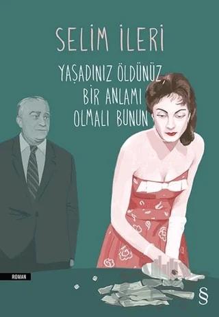 Yaşadınız Öldünüz Bir Anlamı Olmalı Bunun