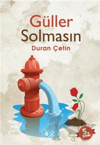 Güller Solmasın