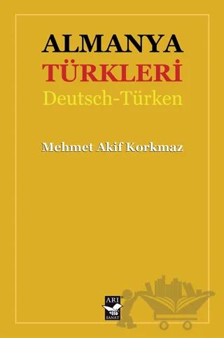 Almanya Türkleri – Mehmet Akif Korkmaz – Arı Sanat Yayınevi kitap kapağı