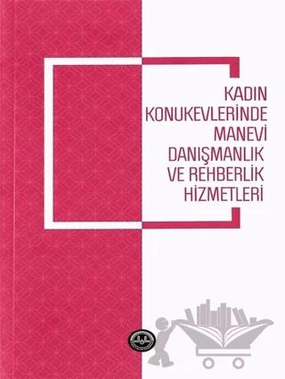 Kadın Konukevlerinde Manevi Danışmanlık ve Rehberlik Hizmetleri