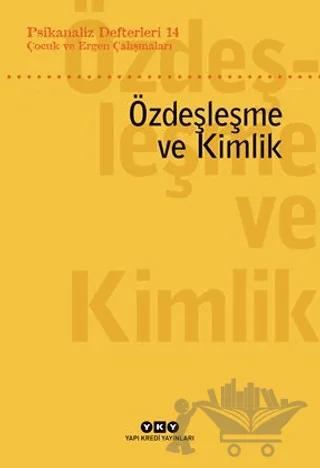 Psikanaliz Defterleri 14: Çocuk ve Ergen Çalışmaları – Özdeşleme ve Kimlik
