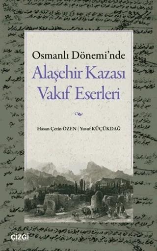 Osmanlı Dönemi'nde Alaşehir Kazası Vakıf Eserleri