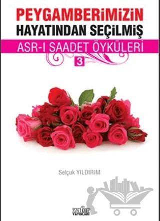 Peygamberimizin Hayatından Seçilmiş Asr-ı Saadet Öyküleri - 3