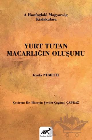 Yurt Tutan Macarlığın Oluşumu