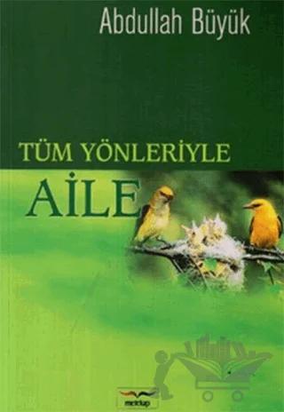 Tüm Yönleriyle Aile