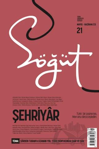 Söğüt - Türk Edebiyatı Dergisi Sayı 21 / Mayıs - Haziran 2023